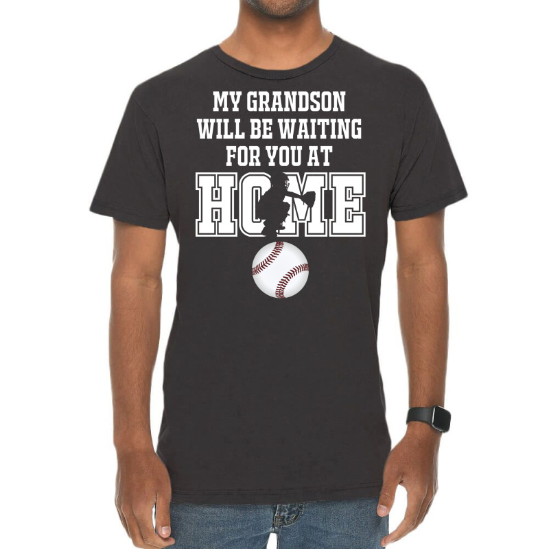 Baseball Catcher Products My Grandson Will Be Waiting For You At Home Vintage T-Shirt by fattytanyahy | Artistshot