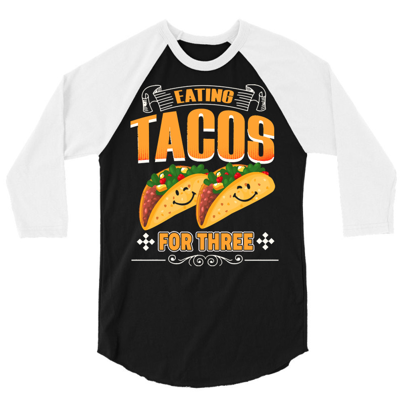 Funny Cinco De Mayo T  Shirt Eating Tacos For Three Pregnancy Twins Ci 3/4 Sleeve Shirt | Artistshot