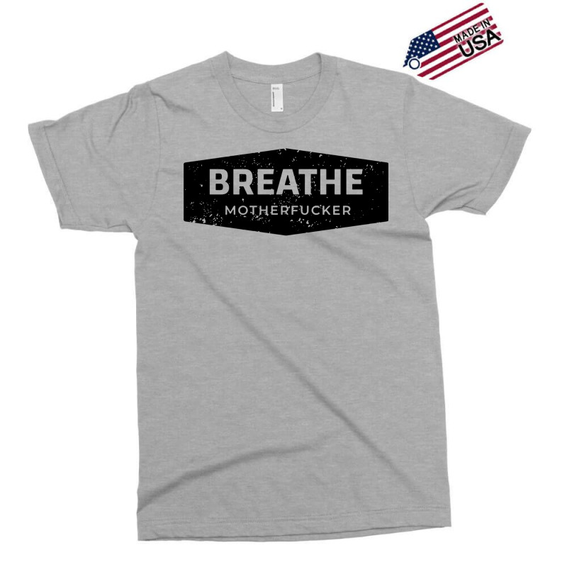 Breathe Exclusive T-shirt by fattytanyahy | Artistshot