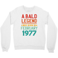 Mens Bald Men Born In February 1977 Funny T Shirt Crewneck Sweatshirt | Artistshot