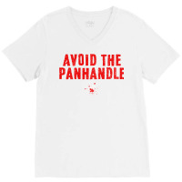 Avoid The Panhandle V-neck Tee | Artistshot