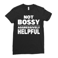 Not Bossy Aggressively Helpful Funny T Shirt Ladies Fitted T-shirt | Artistshot