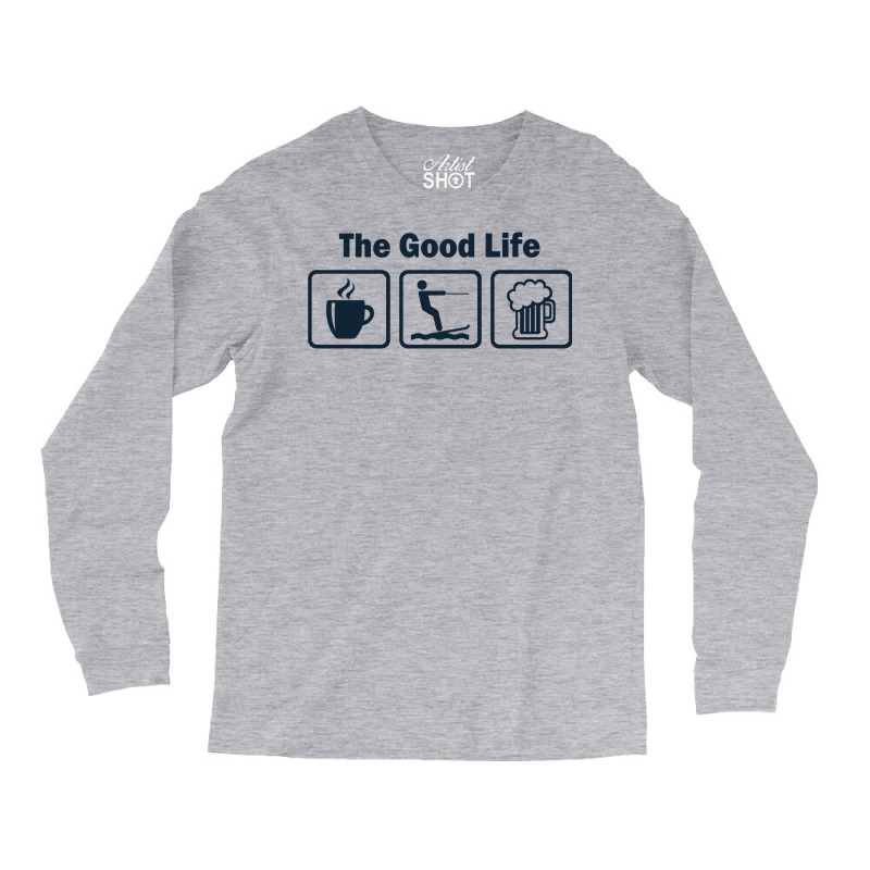 Funny Waterskiing Good Life Long Sleeve Shirts by fattytanyahy | Artistshot