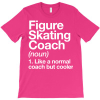 Figure Skating Coach Funny Definition Trainer Gift Design T-shirt | Artistshot