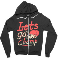 Lets Go Champ Zipper Hoodie | Artistshot