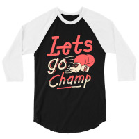 Lets Go Champ 3/4 Sleeve Shirt | Artistshot