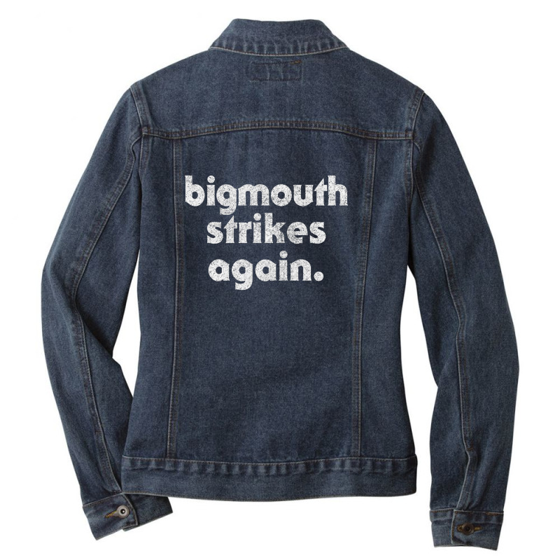 Bigmouth Strikes Again Ladies Denim Jacket by astonimun | Artistshot