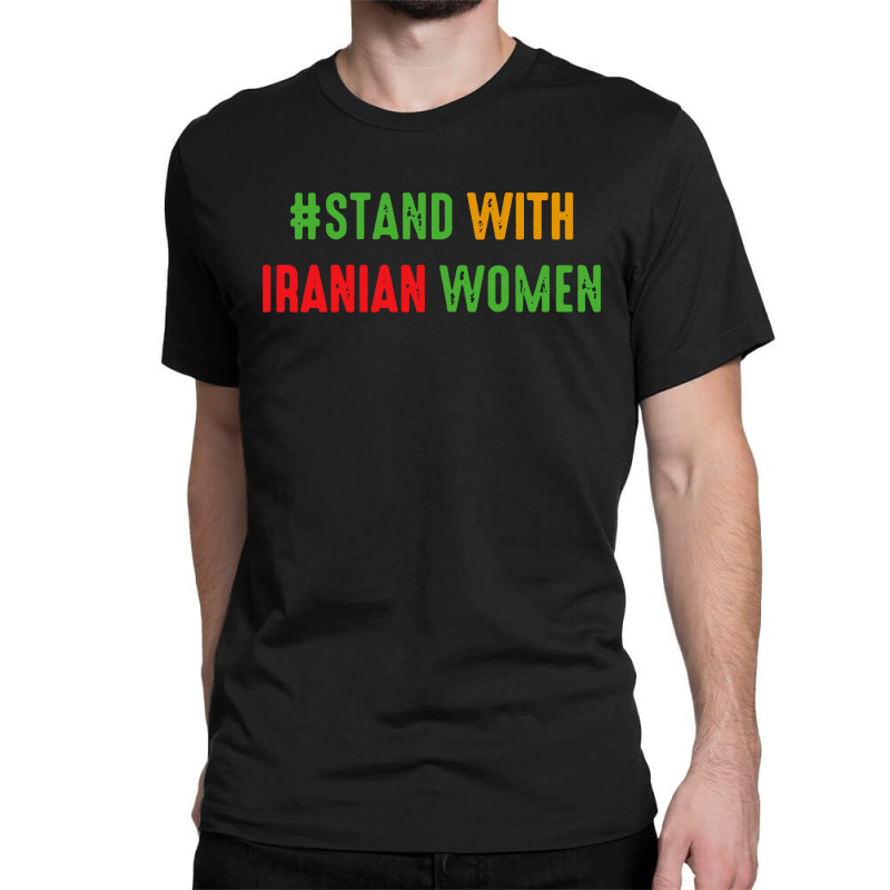 Stand With Iranian Classic T-shirt by Brownbubbles | Artistshot