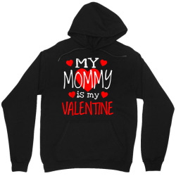 Mommy Is My Valentine T Shirt Unisex Hoodie Designed By Moriahchristensen