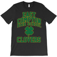 East Compton High School Clovers (variant) T-shirt | Artistshot