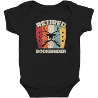 Funny Retirement Retired Bookbinder Baby Bodysuit | Artistshot