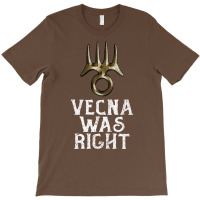 Vecna Was Right T-shirt | Artistshot