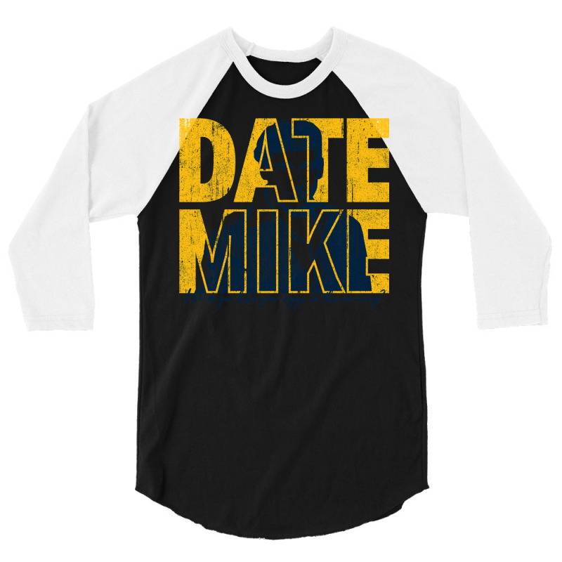 Date Mike (variant) 3/4 Sleeve Shirt | Artistshot