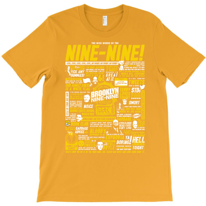 Wise Words Of The Nine Nine T-Shirt by millivriju | Artistshot