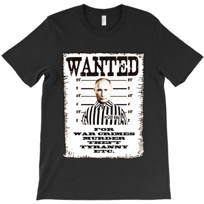 Wanted Dead Or Alive Putin War Crimes T-shirt Designed By Kevin C Colby