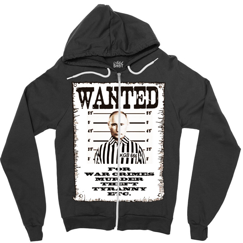 Wanted Dead Or Alive Putin War Crimes Zipper Hoodie | Artistshot