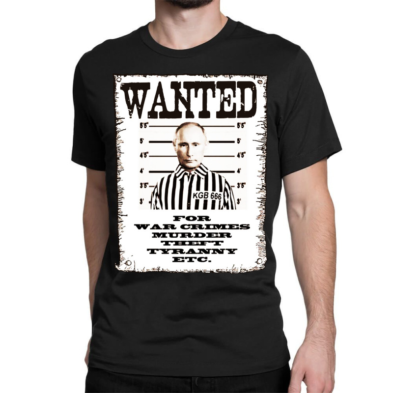 Wanted Dead Or Alive Putin War Crimes Classic T-shirt | Artistshot