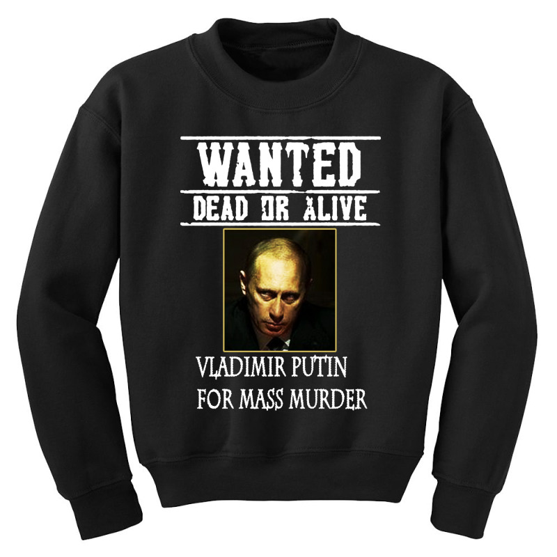 Wanted Dead Or Alive Putin Youth Sweatshirt | Artistshot