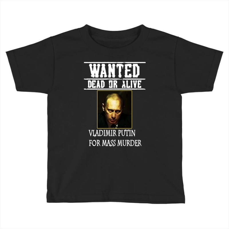 Wanted Dead Or Alive Putin Toddler T-shirt | Artistshot