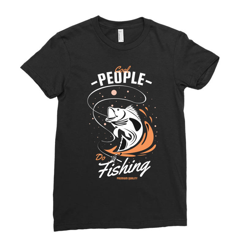 Cool People Do Fishing Premium Quality Ladies Fitted T-Shirt by King.Chloe | Artistshot