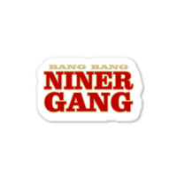 Baffling Bang Bang Niner Gang Sticker | Artistshot