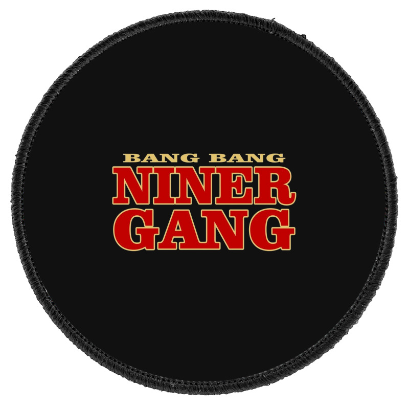 Baffling Bang Bang Niner Gang Round Patch | Artistshot