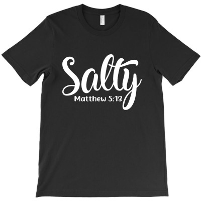 Salty Matthew 5 13 T-shirt Designed By Keith C Godsey