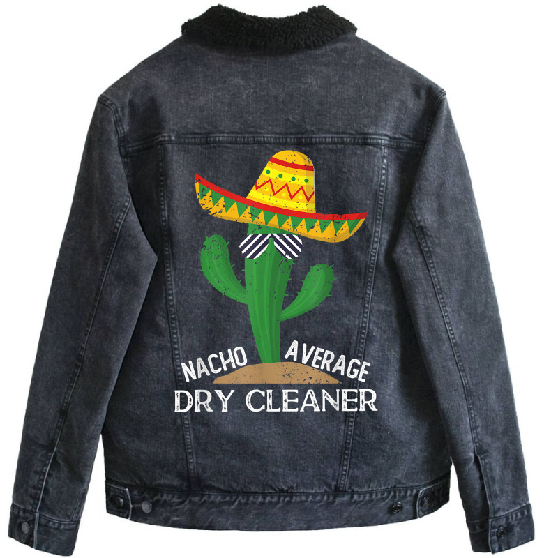 Nacho Average Dry Cleaner Cinco De Mayo Mexican T Shirt Unisex Sherpa-Lined Denim Jacket by alph0r9bang | Artistshot