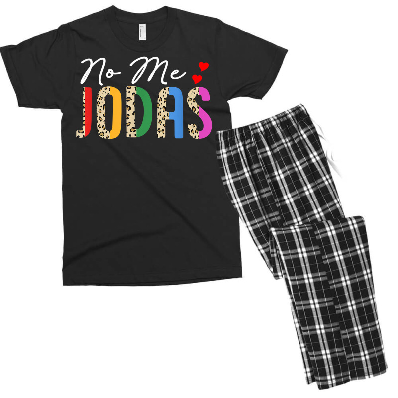 No Me Jodas Funny Humor Sarcasm Spanish Hispanic Latina T Shirt Men's T-shirt Pajama Set by annalfreddr3 | Artistshot