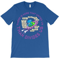 There Is More That Unites Us Than Divides Us On White T-shirt | Artistshot