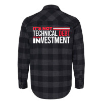 Product Manager It's Not Technical Debt It's An Investment T Shirt Flannel Shirt | Artistshot