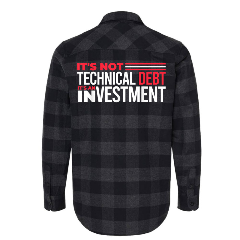 Product Manager It's Not Technical Debt It's An Investment T Shirt Flannel Shirt | Artistshot