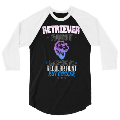 Retriever Aunt Like A Regular Aunt But Cooler T Shirt 3/4 Sleeve Shirt ...