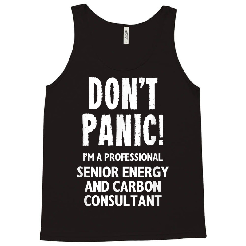 Senior Energy And Carbon Consultant T Shirt Tank Top | Artistshot