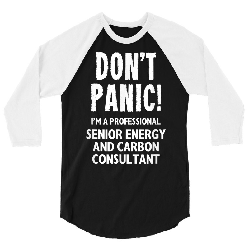 Senior Energy And Carbon Consultant T Shirt 3/4 Sleeve Shirt | Artistshot