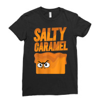 Salty Caramel   Caramel Is Angry And Not Amused T Shirt Ladies Fitted T-shirt | Artistshot