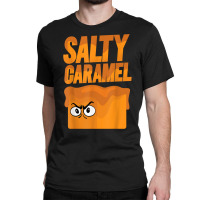 Salty Caramel   Caramel Is Angry And Not Amused T Shirt Classic T-shirt | Artistshot