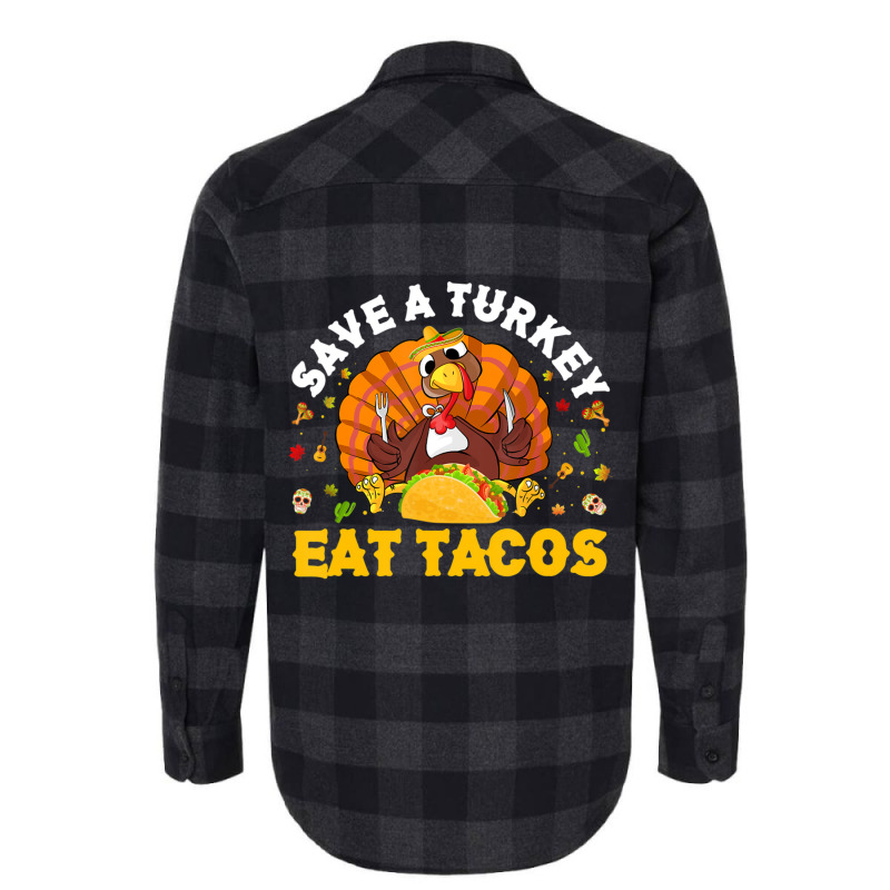 Save A Turkey Eat Tacos Thanksgiving Sombrero Turkey Taco Flannel Shirt by namnguyen | Artistshot