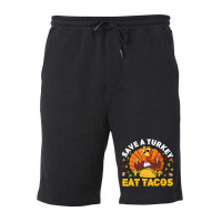 Save A Turkey Eat Tacos Thanksgiving Sombrero Turkey Taco Fleece Short | Artistshot