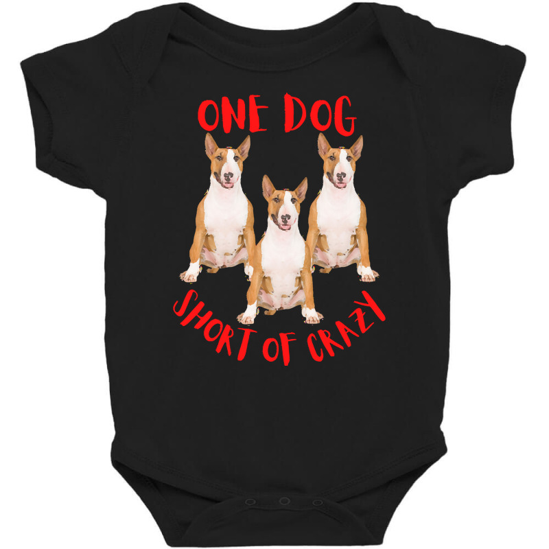 One Dog Short Of Crazy T  Shirtone Dog Short Of Crazy T  Shirt (11) Baby Bodysuit | Artistshot