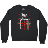 Christian Valentine Day 2022 Jesus Is My Valentine Crewneck Sweatshirt | Artistshot