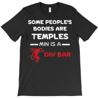 Some People's Bodies Are Temples Mine Is A Dive Bar T Shirt T-shirt | Artistshot