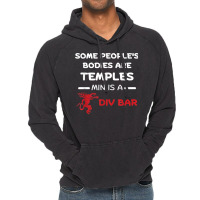 Some People's Bodies Are Temples Mine Is A Dive Bar T Shirt Vintage Hoodie | Artistshot