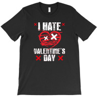 I Hate Valentines Day Anti Valentine's Day T-shirt | Artistshot