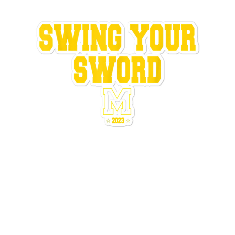 Swing Your Sword Michigan Fans T Shirt Sticker | Artistshot