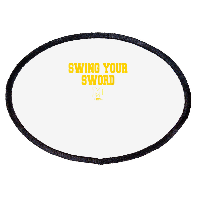 Swing Your Sword Michigan Fans T Shirt Oval Patch | Artistshot