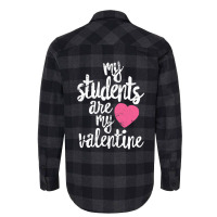 My Students Are My Valentine Valentines Day Teacher Flannel Shirt | Artistshot