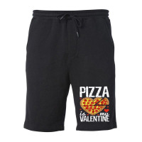 Pizza Is My Valentine Day Fleece Short | Artistshot