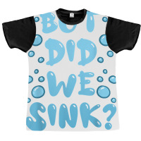 But Did We Sink Cruise Ship Sailing Boat Fun Cruising Humor T Shirt Graphic T-shirt | Artistshot