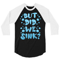 But Did We Sink Cruise Ship Sailing Boat Fun Cruising Humor T Shirt 3/4 Sleeve Shirt | Artistshot